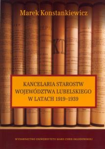 Okładka książki Kancelaria starostw województwa lubelskiego w latach 1919-1939