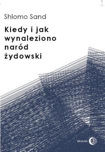 Okładka książki Kiedy i jak wynaleziono naród żydowski