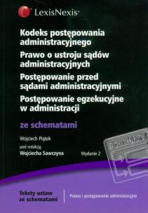 Okładka książki Kodeks postępowania administracyjnego Prawo o ustroju sądów administracyjnych Postępowanie przed sądami administracyjnymi Postępowanie egzekucyjne w administracji ze schematami