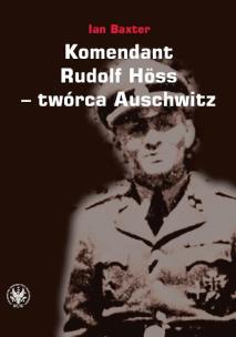 Okładka książki Komendant Rudolf Höss twórca Auschwitz