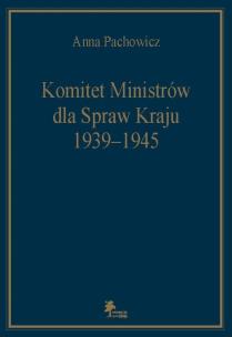 Okładka książki Komitet Ministrów dla Spraw Kraju 1939-1945