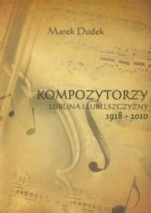 Okładka książki Kompozytorzy Lublina i Lubelszczyzny 1918-2010