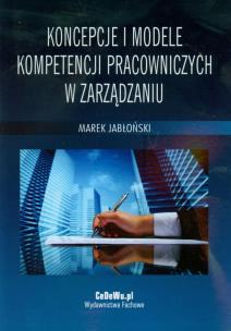 Okładka książki Koncepcje i modele kompetencji pracowniczych w zarządzaniu