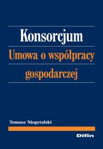 Okładka książki Konsorcjum Umowa o współpracy gospodarczej