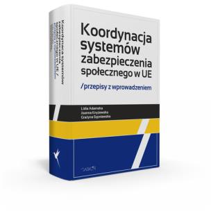Okładka książki Koordynacja systemów zabezpieczenia społecznego w UE Przepisy z wprowadzeniem