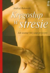 Kręgosłup w stresie. Autor: Andrzej Rakowski, Abehsera Michel. Multiszop.pl Okładka książki Kręgosłup w stresie