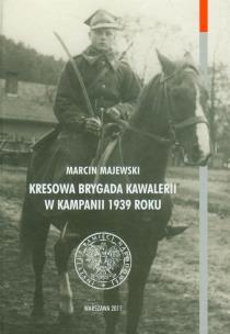 Okładka książki Kresowa Brygada Kawalerii w kampanii 1939 roku t.75