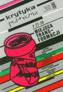 Opakowanie Krytyka polityczna 27-28 Miejsca transformacji