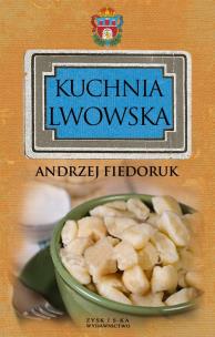Okładka książki Kuchnia Lwowska - Andrzej Fiedoruk