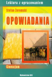 Okładka książki Lektura z oprac. - Opowiadania Żeromski BR IBIS