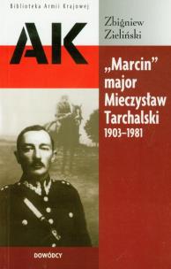 Okładka książki Marcin'' major Mieczysław Tarchalski 1903-1981