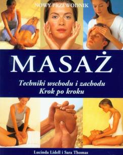 Okładka książki Masaż. Techniki wschodu i zachodu. Krok po kroku