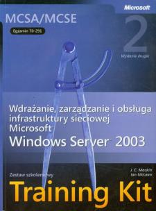 Okładka książki MCSA/MCSE Egzamin  70-291 Wdrażanie zarządzanie i obsługa infrastruktury sieciowej Microsoft Server 2003 + CD