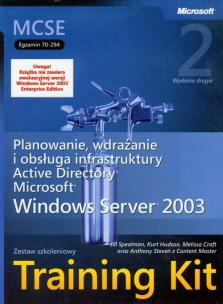 Okładka książki MCSE Egzamin  70-294 Planowanie wdrażanie i obsługa infrastruktury Active Directory Microsoft Windows Server 2003 Training Kit + CD