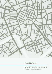 Okładka książki Miasto w sieci znaczeń Kraków i jego tożsamości