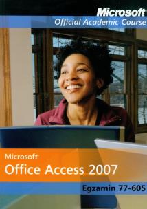 Opakowanie Microsoft Office Access 2007: Egzamin 77-605 z płytą CD