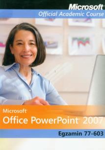 Okładka książki Microsoft Office PowerPoint 2007: Egzamin 77-603 z płytą CD