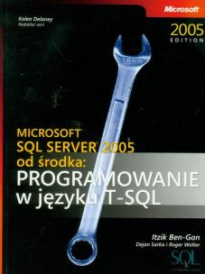 Okładka książki Microsoft SQL Server 2005 od środka: Programowanie w języku SQL