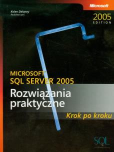 Opakowanie Microsoft SQL Server 2005 Rozwiązania praktyczne Krok po kroku + CD