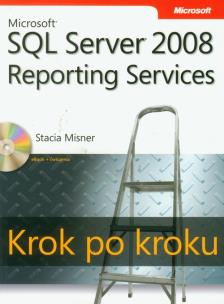 Okładka książki Microsoft SQL Server 2008 Reporting Services Krok po kroku z płytą CD