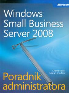 Okładka książki Microsoft Windows Small Business Server 2008 Poradnik administratora + CD