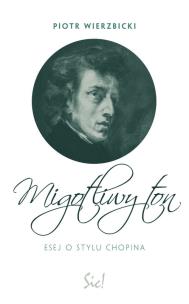 Okładka książki Migotliwy ton Esej o stylu Chopina
