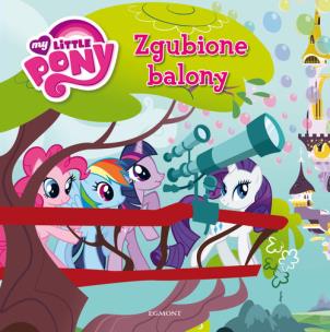 Okładka książki Mój kucyk Pony - Zgubione balony tw