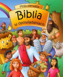 Okładka książki Moja pierwsza Biblia w opowiadaniach