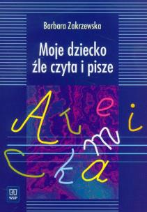 Okładka książki Moje dziecko źle czyta i pisze WSiP