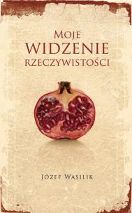 Okładka książki Moje widzenie rzeczywistości