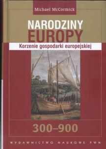 Okładka książki Narodziny Europy Korzenie gospodarki europejskiej