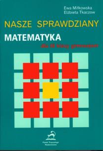 Okładka książki Nasze sprawdziany - Matematyka 3 gimnazjum