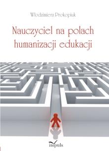 Okładka książki Nauczyciel na polach humanizacji edukacji