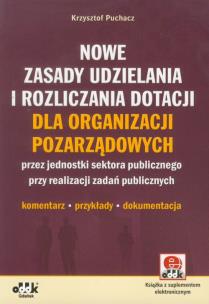 Okładka książki Nowe zasady udzielania i rozliczania dotacji dla organizacji pozarządowych z płytą CD
