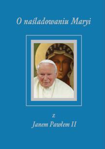 Okładka książki O naśladowaniu Maryi z Janem Pawłem II