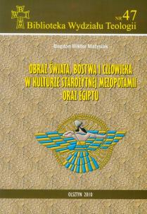 Okładka książki Obraz świata, bóstwa i człowieka w kulturze starożytnej Mezopotamii oraz Egiptu