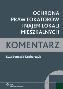 Okładka książki Ochrona praw lokatorów i najem lokali mieszkalnych Komentarz