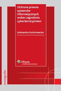 Okładka książki Ochrona prawna systemów informatycznych wobec zagrożenia cyberterroryzmem