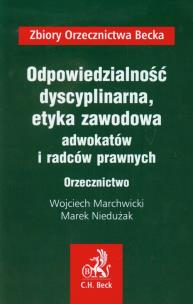 Okładka książki Odpowiedzialność dyscyplinarna etyka zawodowa adwokatów i radców prawnych Orzecznictwo