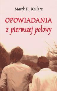 Okładka książki Opowiadania z pierwszej połowy