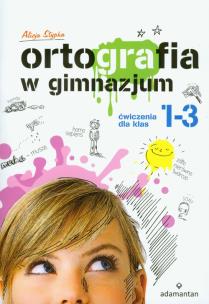 Okładka książki Ortografia w gimnazjum 1-3 Ćwiczenia