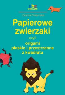 Okładka książki Papierowe zwierzaki czyli origami płaskie...