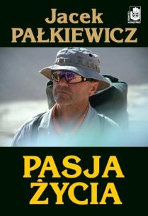 Okładka książki Pasja Życia  - J. Pałkiewicz w.2010
