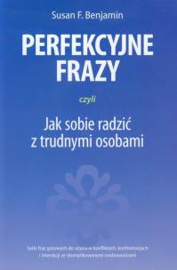 Okładka książki Perfekcyjne frazy czyli jak sobie radzić z trudnymi osobami
