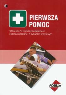 Okładka książki Pierwsza pomoc Obowiązkowe instrukcje postępowania podczas wypadków i w sytuacjach kryzysowych