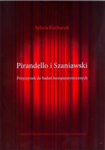 Okładka książki Pirandello i Szaniawski Przyczynek do badań komparatystycznych
