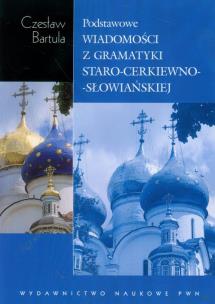 Okładka książki Podstawowe wiadomości z gramatyki staro-cerkiewno-słowiańskiej