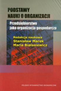 Okładka książki Podstawy nauki o organizacji Przedsiębiorstwo jako organizacja gospodarcza