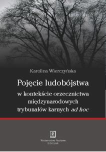 Okładka książki Pojęcie ludobójstwa w kontekscie orzecznictwa miedzynarodowych trybunałów karnych ad hoc