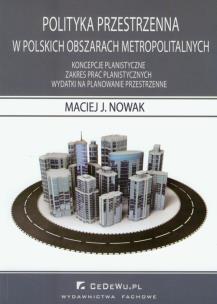 Okładka książki Polityka przestrzenna w polskich obszarach metropolitalnych